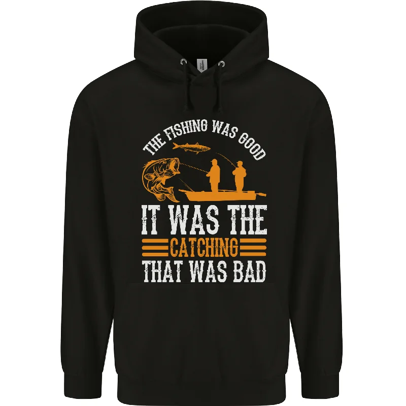 Special Savings Good Fishing Bad Catching Funny Fisherman Mens 80% Cotton Hoodie