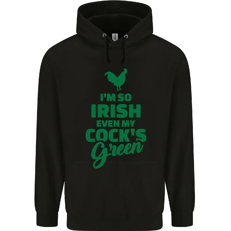 Limited Edition Irish Even My Cocks Green St Patricks Day Mens 80% Cotton Hoodie