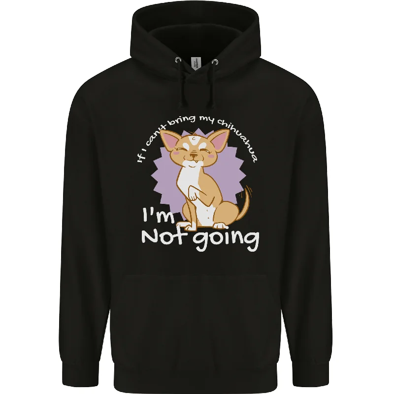 YEAR-End Clearance If I Can't Bring My Chihuahua Funny Dog Mens 80% Cotton Hoodie