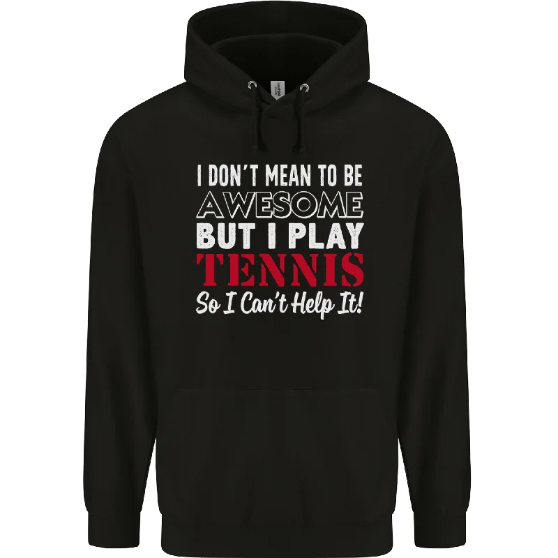 Act Fast I Dont Mean to Be but I Play Tennis Player Mens 80% Cotton Hoodie