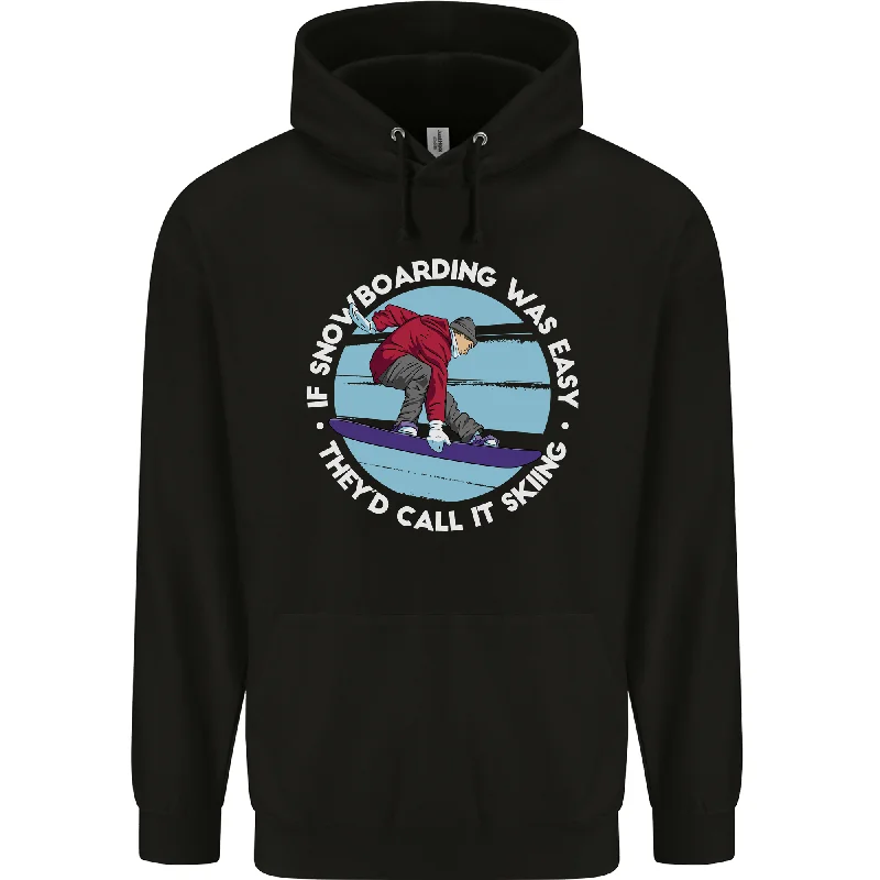 Can't Be Beat If Snowboarding Was Easy Call It Skiing Mens 80% Cotton Hoodie