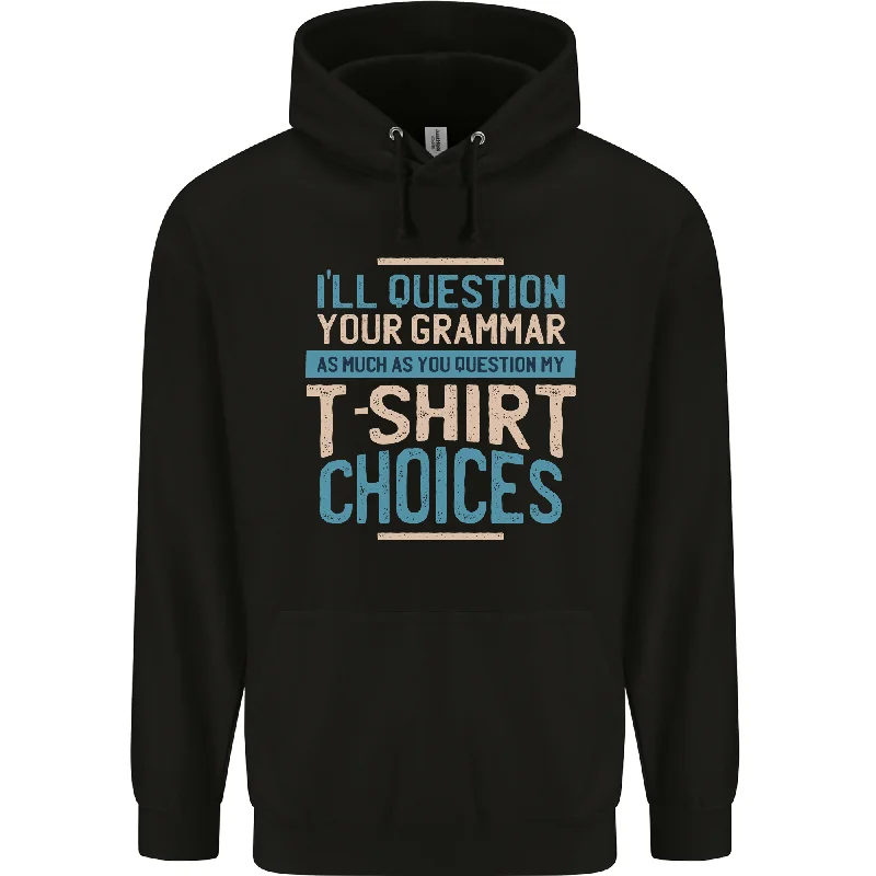 Don't Miss Ill Question Your Grammar Funny English Mens 80% Cotton Hoodie