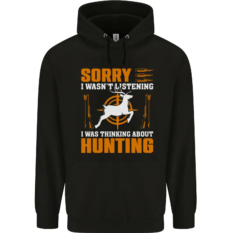 Price Cut Hunting Sorry I Wasn't Listening Hunter Mens 80% Cotton Hoodie