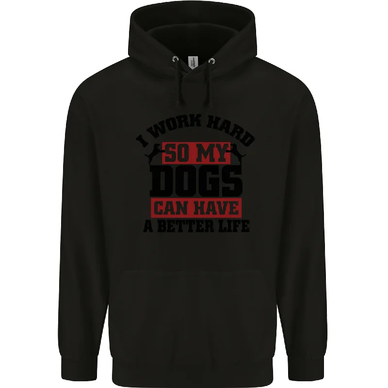 Daily Deals I Work Hard So My Dogs Better Life Funny Mens 80% Cotton Hoodie
