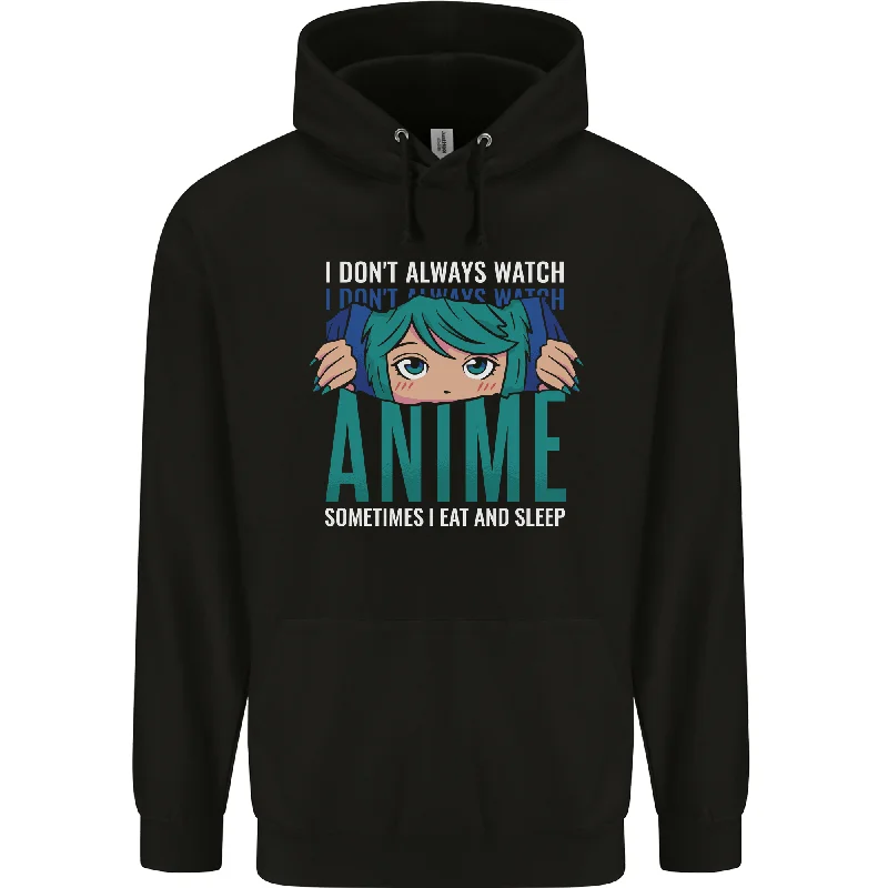 Extra Discounts I Don't Always Watch Anime Funny Mens 80% Cotton Hoodie