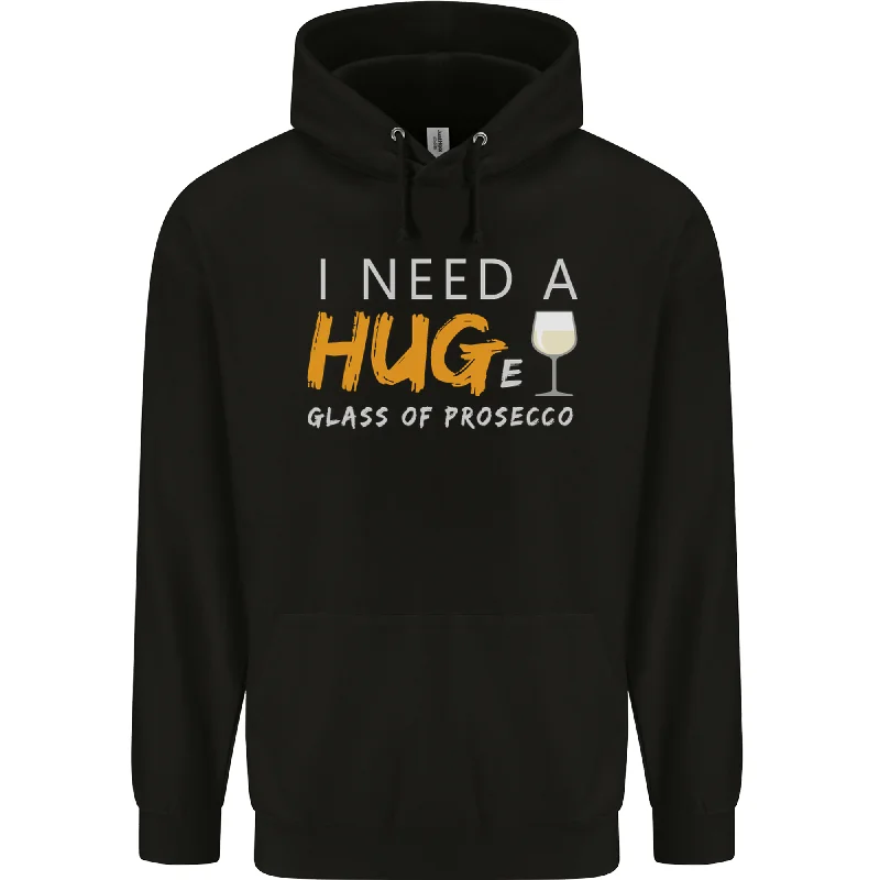 Factory Direct Sale I Need a Huge Glass of Prosecco Funny Mens 80% Cotton Hoodie
