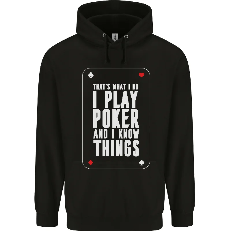 Last Chance I Know Things and I Play Poker Funny Mens 80% Cotton Hoodie