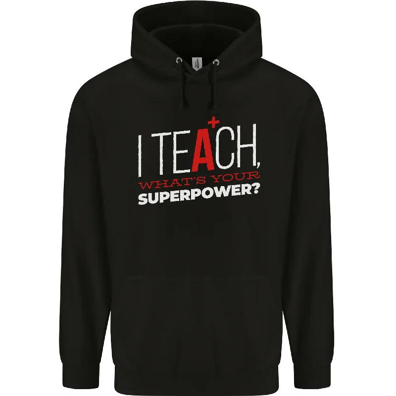 Amazing Deals I Teach Whats Your Superpower Funny Teacher Mens 80% Cotton Hoodie
