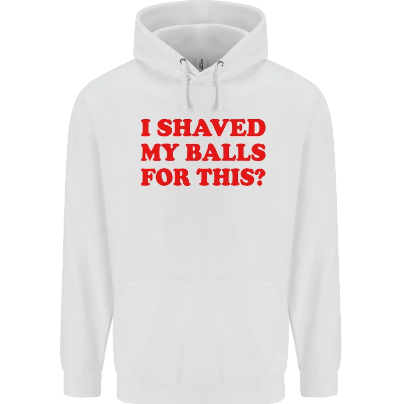 Price Drop Alert I Shaved My Balls for This Funny Quote Mens 80% Cotton Hoodie