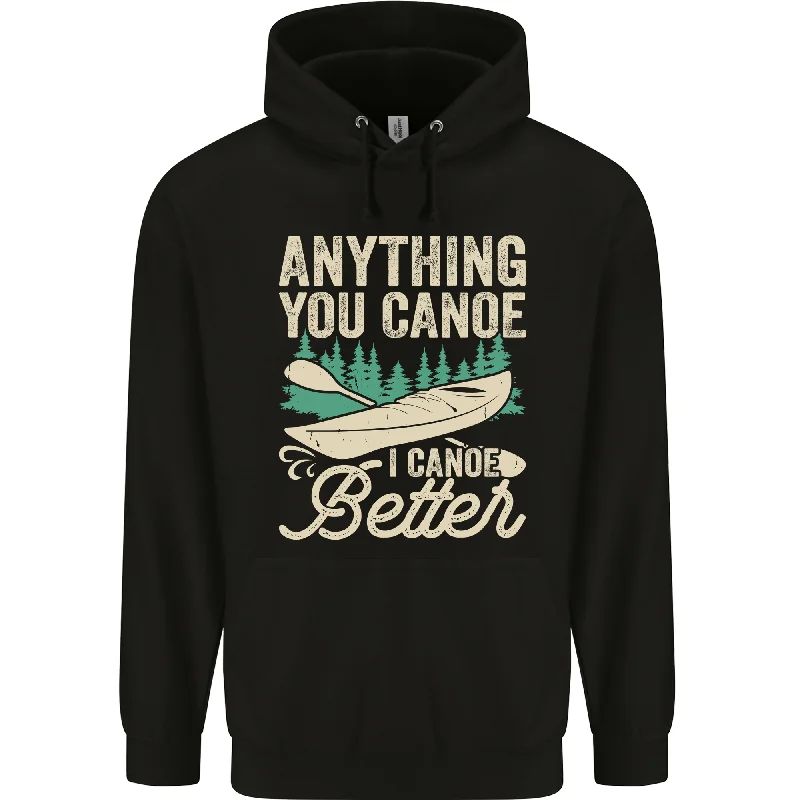 Best Deals I Canoe Better Funny Canoeing Kayaking Kayak Mens 80% Cotton Hoodie