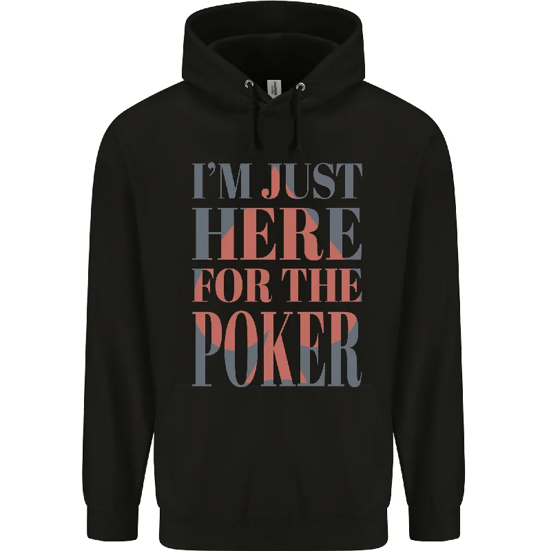 Limited Availability I'm Just Here For the Poker Mens 80% Cotton Hoodie