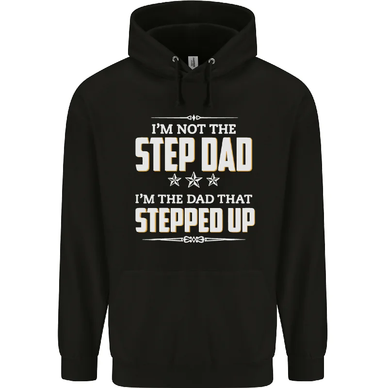 Exclusive Savings Im Not the Step Dad Stepped Up Fathers Day Mens 80% Cotton Hoodie