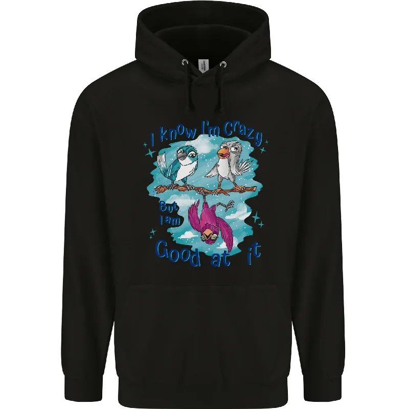 Members Only I Know I'm Crazy Funny Bird Slogan Mens 80% Cotton Hoodie