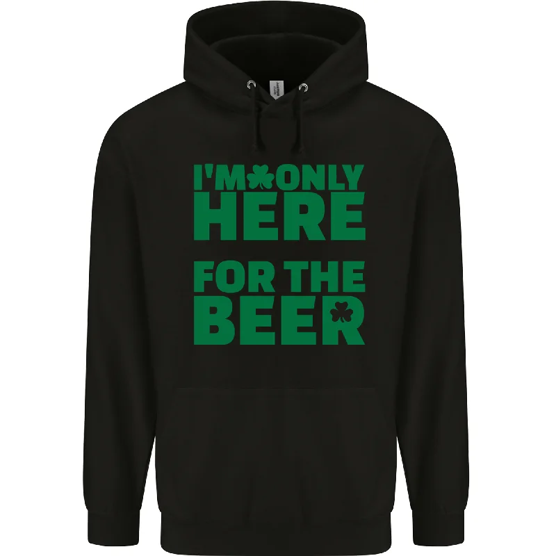 Final Clearance Im Only Here for the Beer St Patricks Day Mens 80% Cotton Hoodie